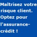 Maîtrisez votre risque client