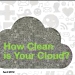 How clean is your cloud